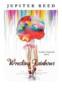 Wrecking Rainbows