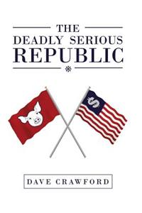 Deadly Serious Republic