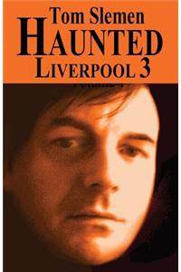 Haunted Liverpool 3