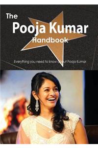The Pooja Kumar Handbook - Everything You Need to Know about Pooja Kumar