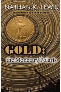 Gold: The Monetary Polaris