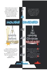 House Divided-7 Events Before Rapture & the Coming Christian Holocaust