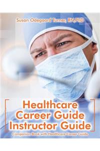 Healthcare Career Guide Instructor Guide