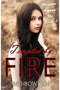 Tempted by Fire (Hunters Among Us, Book 1)