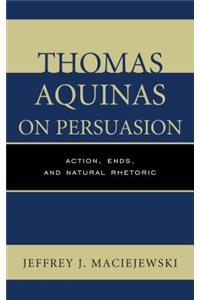 Thomas Aquinas on Persuasion