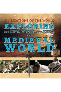 Exploring the Life, Myth, and Art of the Medieval World