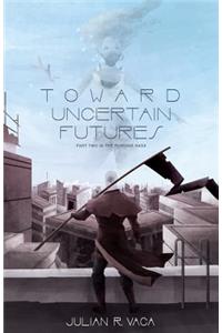Toward Uncertain Futures