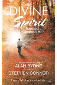 Divine Spirit: Touched a Common Man