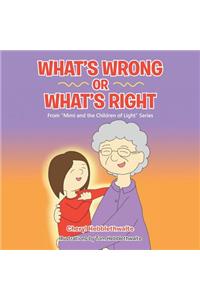 What's Wrong or What's Right