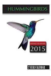 Hummingbirds Weekly Planner 2015