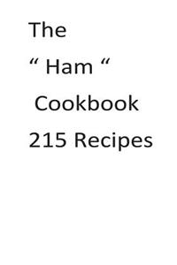 The Ham Cookbook 215 Recipes