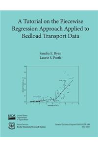 Tutorial on the Piecewise Regression Approach Applied to Bedload Transport Data