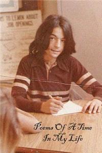 Poems of a Time in My Life.