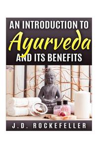 Introduction to Ayurveda and Its Benefits