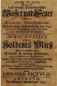 Azoth et ignis, das ist, Das wahre elementarische Wasser und Feuer