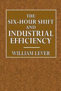 The Six-Hour Shift and Industrial Efficiency