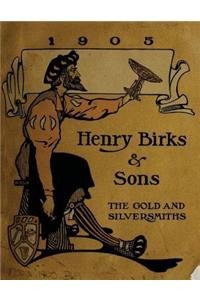 Henry Birks & Sons The gold and silversmiths 1905