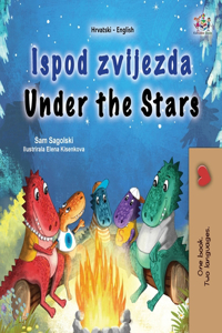 Under the Stars (Croatian English Bilingual Kid's Book)