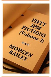 Fifty 5pm Fictions Volume 3 (compact size)