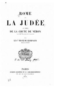 Rome et la Judée au temps de la chute de Néron, ans 66-72 après Jésus-Christ