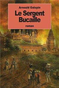 Le Sergent Bucaille