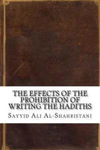 The Effects of the Prohibition of Writing the Hadiths