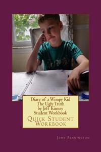 Diary of a Wimpy Kid the Ugly Truth by Jeff Kinney Student Workbook: Quick Student Workbook