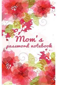 Mom's Password Notebook: Internet Address and Password Logbook / Journal (Gift for Mom) - Floral Cover