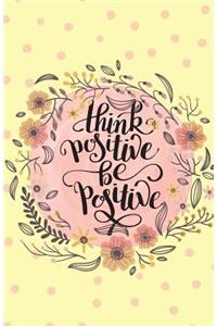 Think positive be positive, Self Esteem Yellow Pink Flower (Composition Book Journal and Diary)