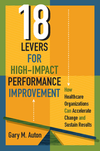 18 Levers for High-Impact Performance Improvement
