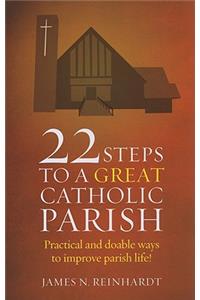 22 Steps to a Great Catholic Parish