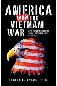 America Won the Vietnam War!