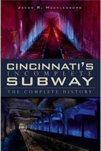 Cincinnatis Incomplete Subway