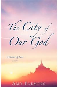 The City of Our God