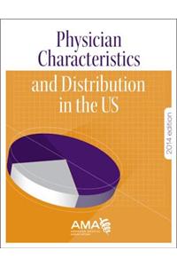 Physician Characteristics and Distribution in the U.S.