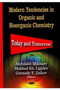 Modern Tendencies in Organic & Bioorganic Chemistry