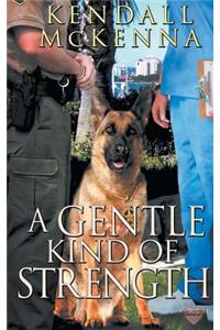 A Gentle Kind of Strength