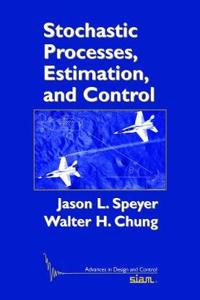 Stochastic Processes, Estimation, and Control