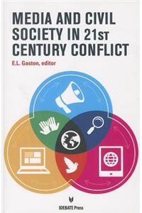 Media and Civil Society in 21st-Century Conflict
