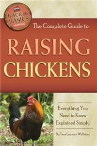 The Complete Guide to Raising Chickens