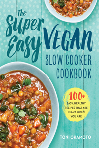 Super Easy Vegan Slow Cooker Cookbook