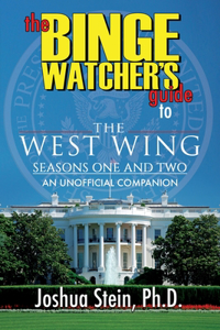 Binge Watcher's Guide to The West Wing: Seasons One and Two