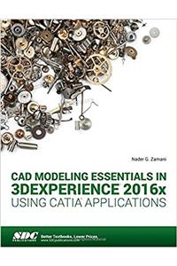 CAD Modeling Essentials in 3dexperience 2016x Using Catia Applications