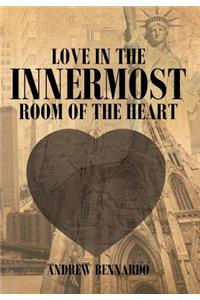 Love in the Innermost Room of the Heart