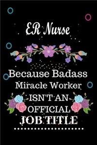 ER Nurse Because Badass Miracle Worker Isn't an Official Job Title
