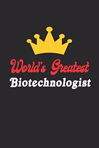 World's Greatest Biotechnologist Notebook - Funny Biotechnologist Journal Gift