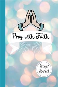 Pray with Faith Prayer Journal
