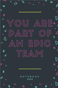 You Are Part Of An Epic Team