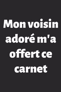 Mon voisin adoré m'a offert ce carnet