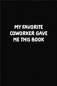 My Favorite Coworker Gave me this Book